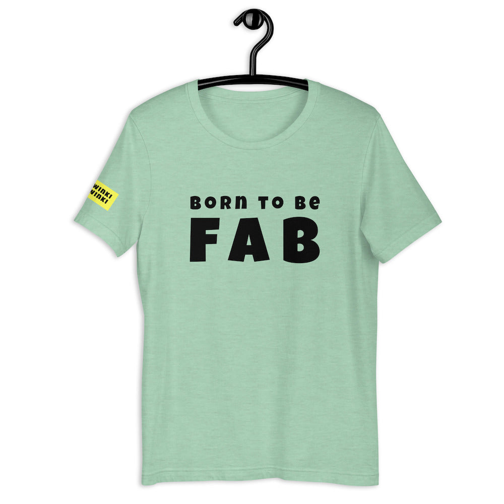 Cotton slogan tee in heather mint color with slogan Born To Be Fab in black letters on front.