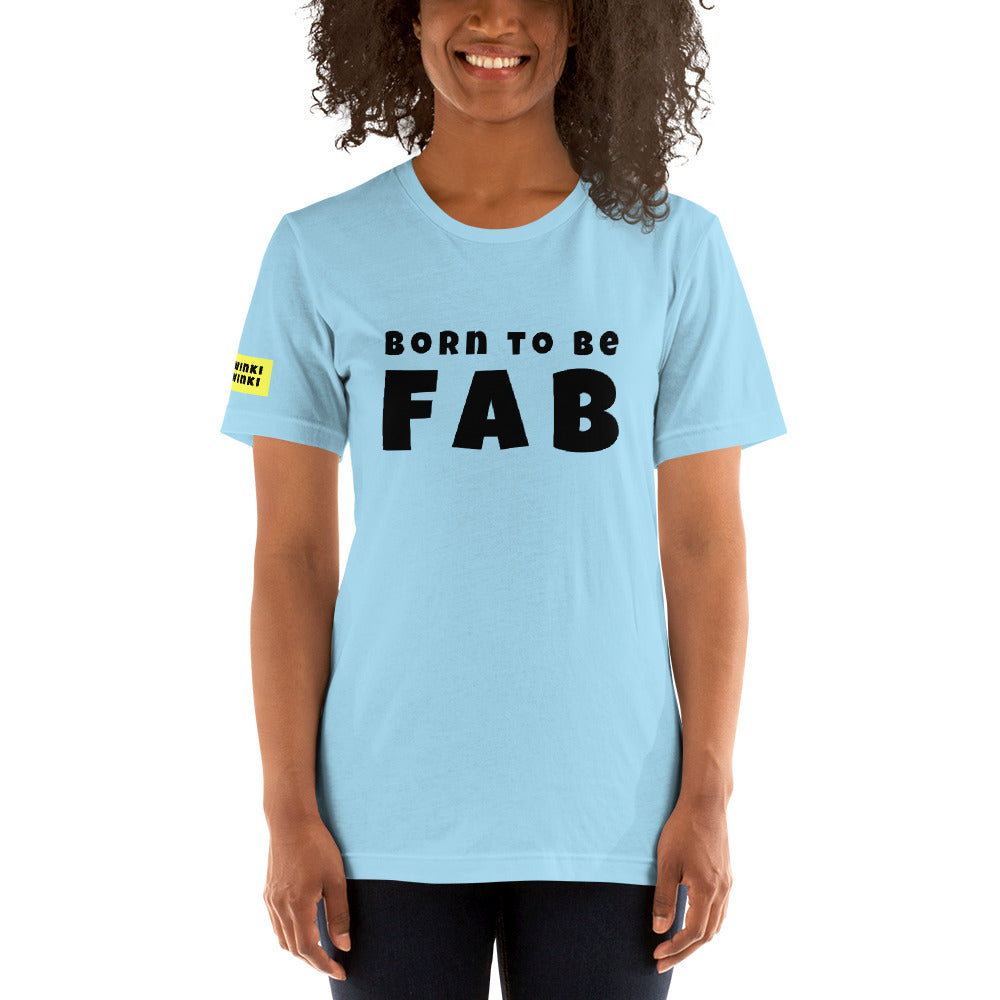 Young woman facing forward wearing cotton slogan tee in light blue color with slogan Born To Be Fab in black letters on front.