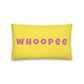 Vibrant, cheerful, and playful style accent pillow with a fun Whoopee slogan in pink letters on a yellow background.