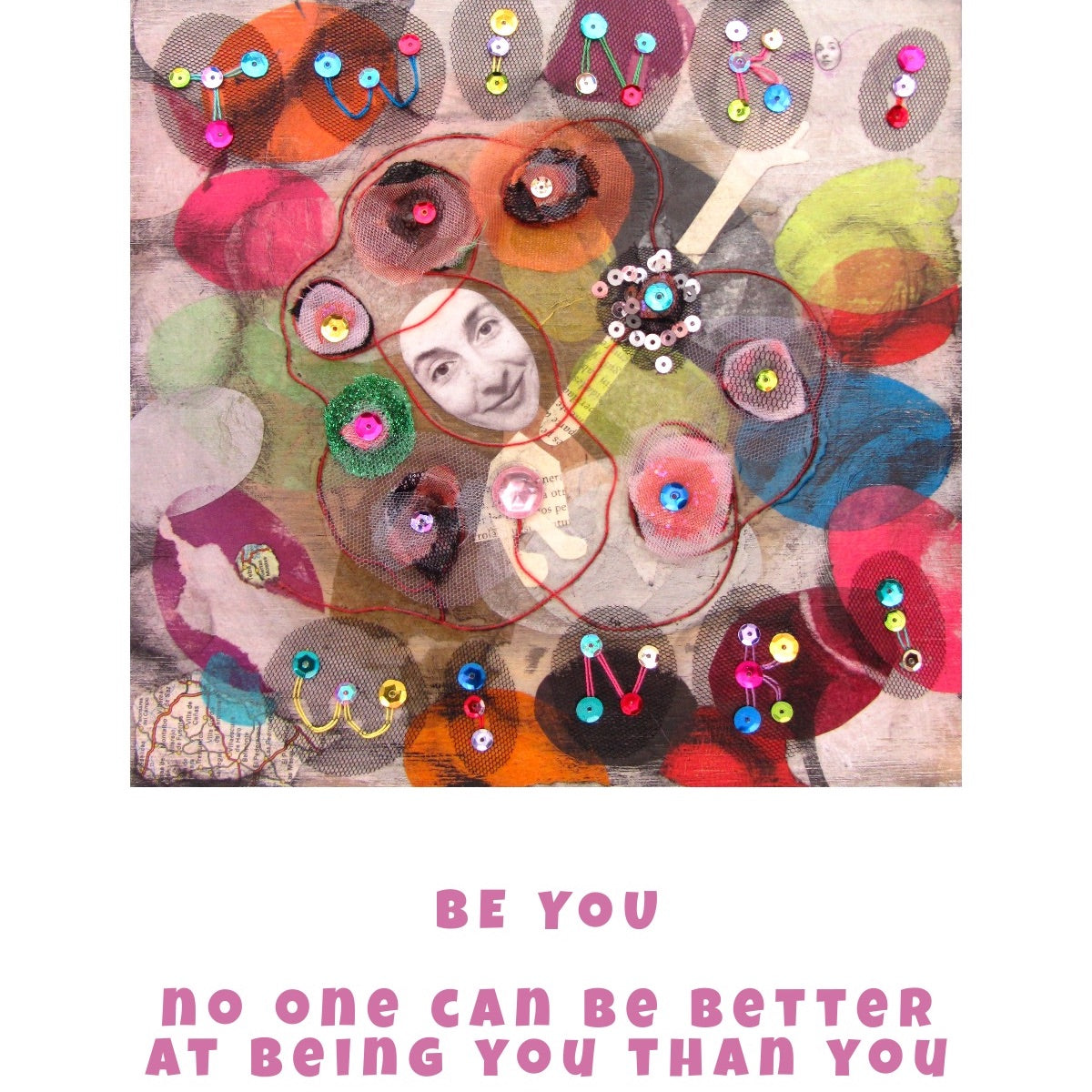 Fine art print of Alex Mitchell’s happy face surrounded by colorful shapes and textures with positive self-expression text message.