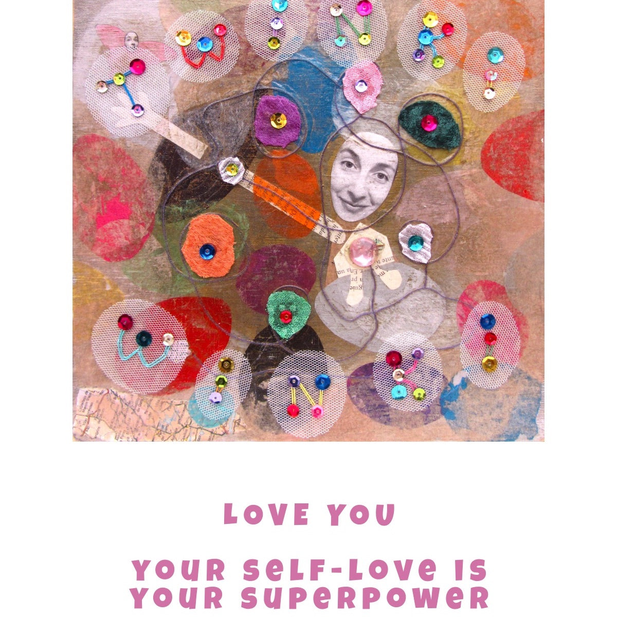 Fine art print of Alex Mitchell’s happy face surrounded by colorful shapes and textures with positive self-love text message.